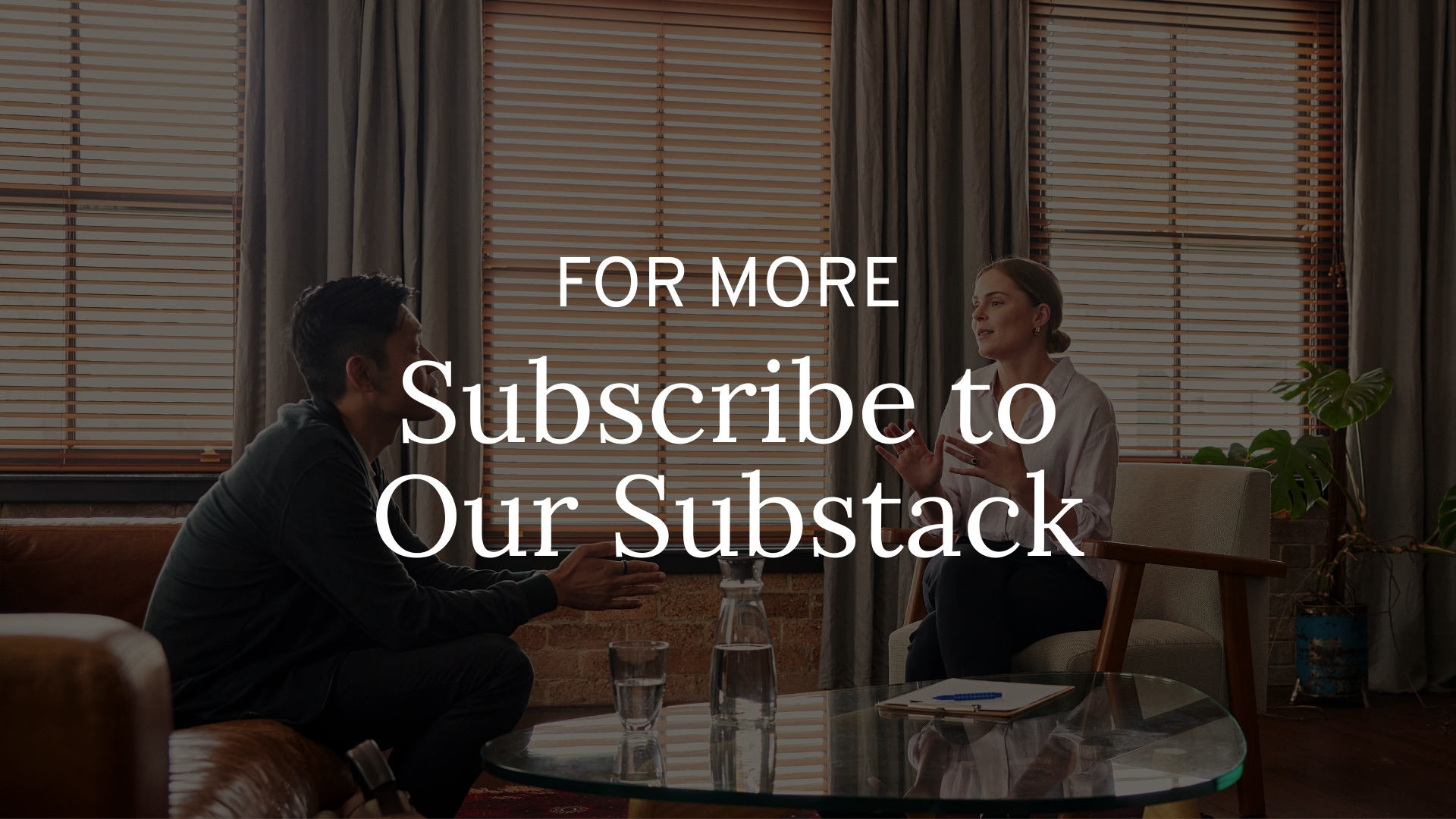 Button which says "For more subscribe to our Substack". 